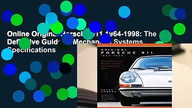 Online Original Porsche 911 1964-1998: The Definitive Guide to Mechanical Systems, Specifications