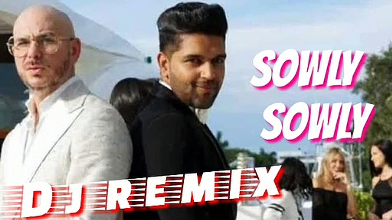Sowly Sowly Guru Randhawa Hit Dj Song