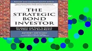 Full version  The Strategic Bond Investor: Strategies and Tools to Unlock the Power of the Bond