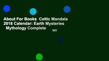 About For Books  Celtic Mandala 2018 Calendar: Earth Mysteries   Mythology Complete