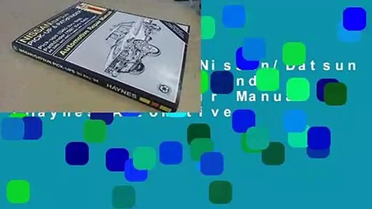Full version  Nissan/Datsun Pick-up and Pathfinder Automotive Repair Manual (Haynes Automotive