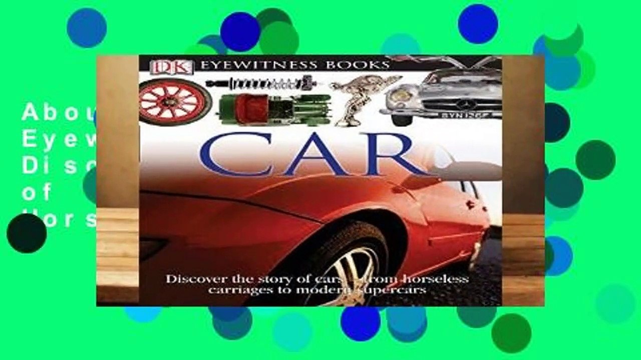 About For Books  DK Eyewitness Books: Car: Discover the Story of Cars from the Earliest Horseless