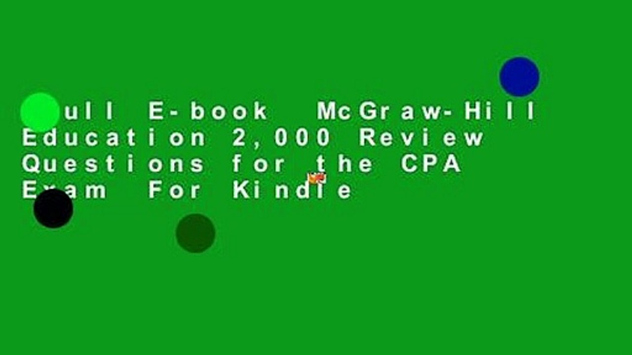 Full E-book  McGraw-Hill Education 2,000 Review Questions for the CPA Exam  For Kindle