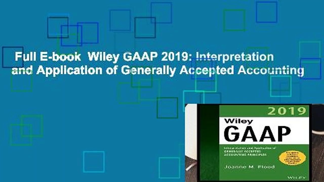 Full E-book  Wiley GAAP 2019: Interpretation and Application of Generally Accepted Accounting