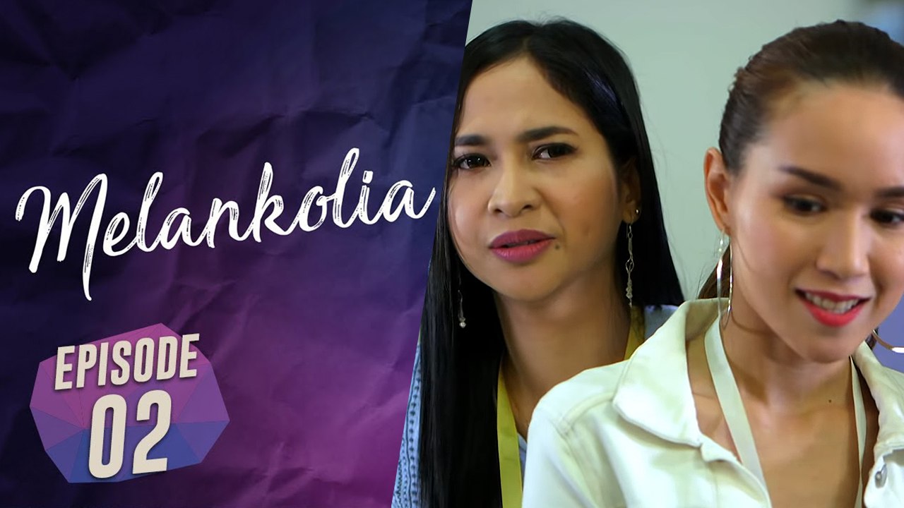 Melankolia | Episod 2