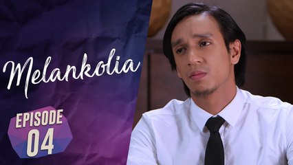 Melankolia | Episod 4