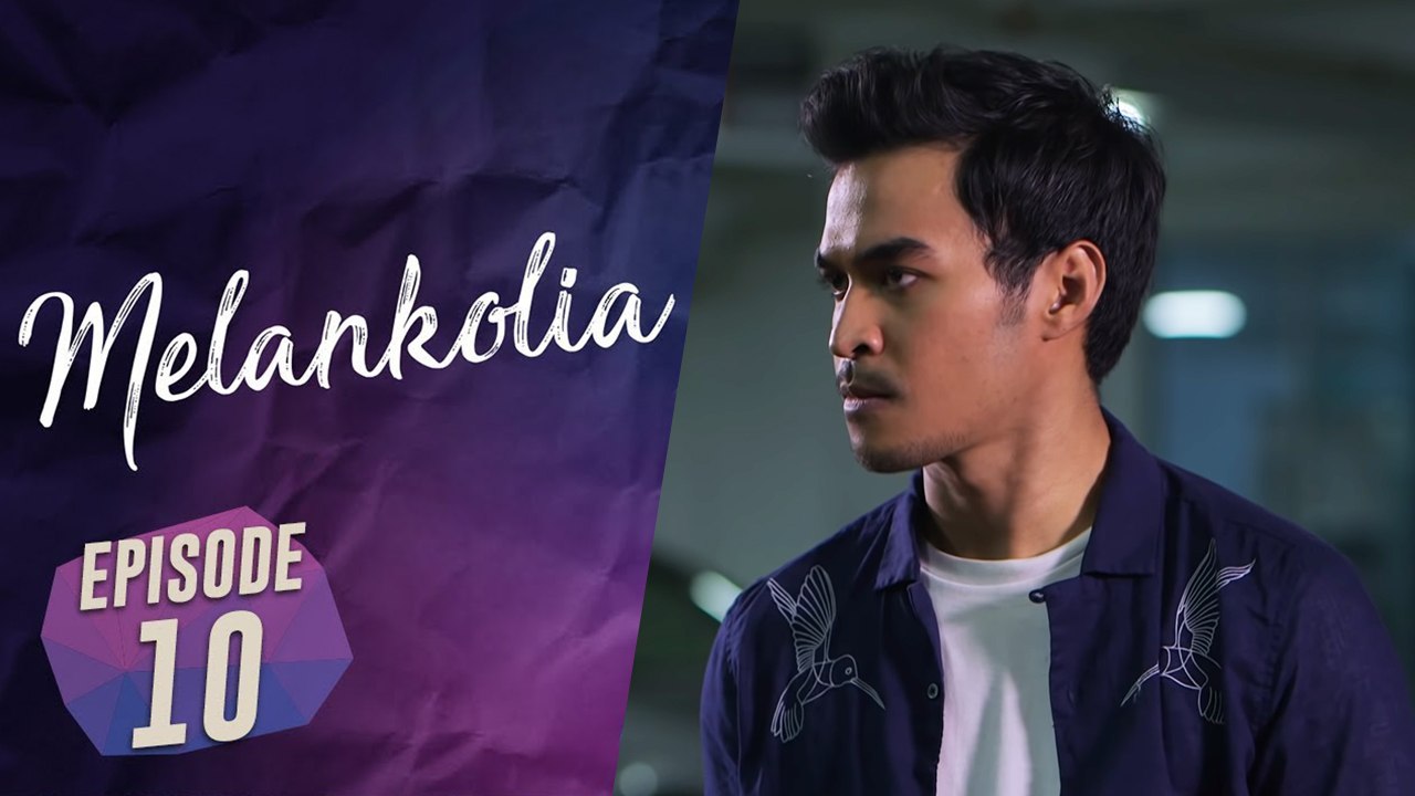 Melankolia | Episod 10