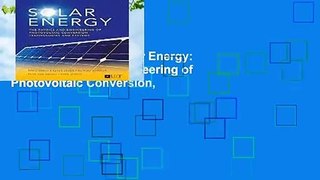 About For Books  Solar Energy: The Physics and Engineering of Photovoltaic Conversion,