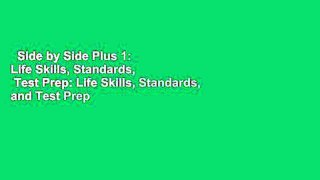 Side by Side Plus 1: Life Skills, Standards,   Test Prep: Life Skills, Standards, and Test Prep