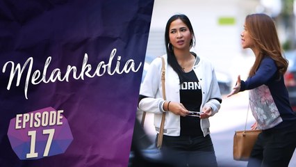 Melankolia | Episod 17