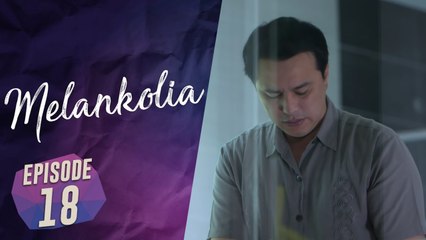 Melankolia | Episod 18