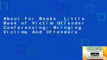 About For Books  Little Book of Victim Offender Conferencing: Bringing Victims And Offenders