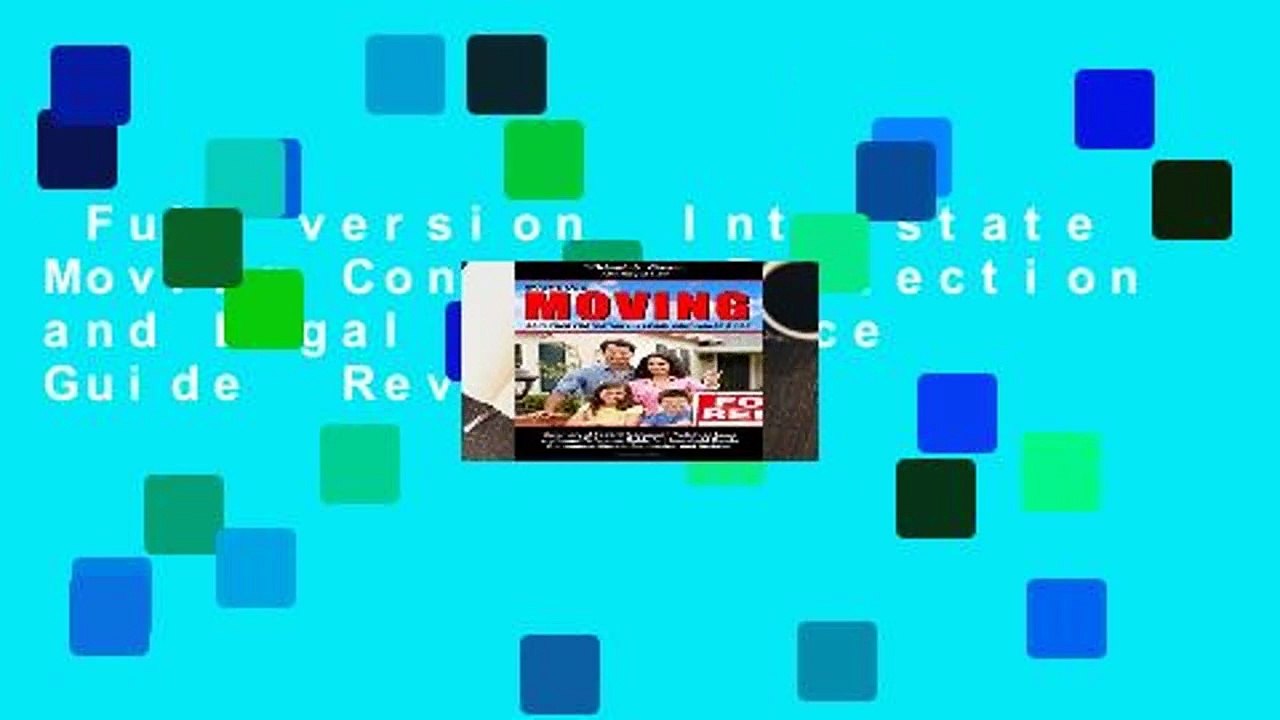 Full version  Interstate Moving Consumer Protection and Legal Compliance Guide  Review
