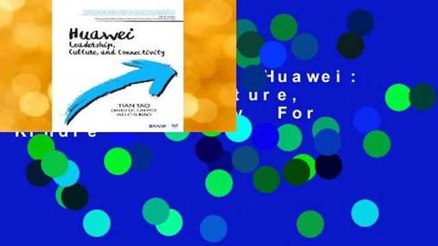 About For Books Huawei: Leadership, Culture, and Connectivity For Kindle