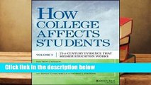 R.E.A.D How College Affects Students: Volume 3 - Findings from the 21st Century D.O.W.N.L.O.A.D