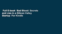 Full E-book  Bad Blood: Secrets and Lies in a Silicon Valley Startup  For Kindle