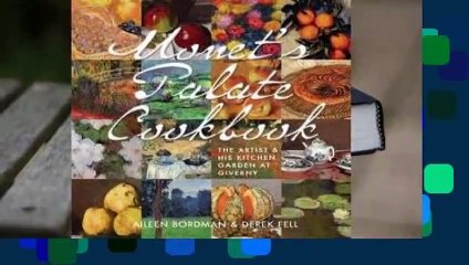 Full version  Monet's Palate Cookbook: The Artist & His Kitchen Garden At Giverny  Best Sellers