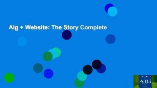 Aig + Website: The Story Complete