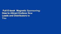 Full E-book  Magnetic Sponsoring: How to Attract Endless New Leads and Distributors to You