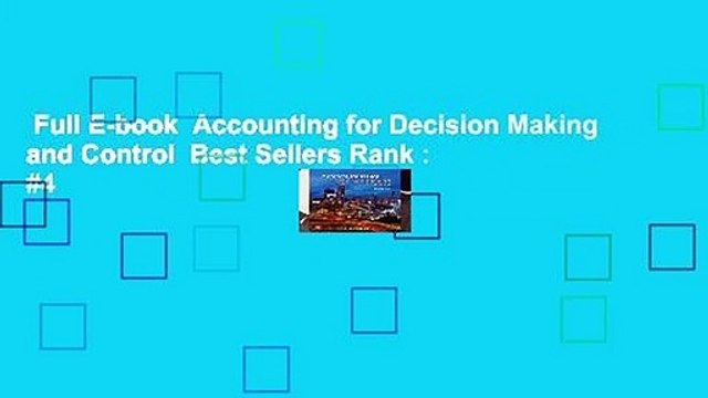 Full E-book Accounting for Decision Making and Control Best Sellers Rank : #4
