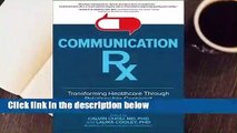 Full E-book  Communication Rx: Transforming Healthcare Through Relationship-Centered