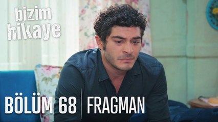 Bizim Hikaye 68. Bölüm Fragmanı