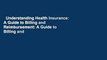 Understanding Health Insurance: A Guide to Billing and Reimbursement: A Guide to Billing and