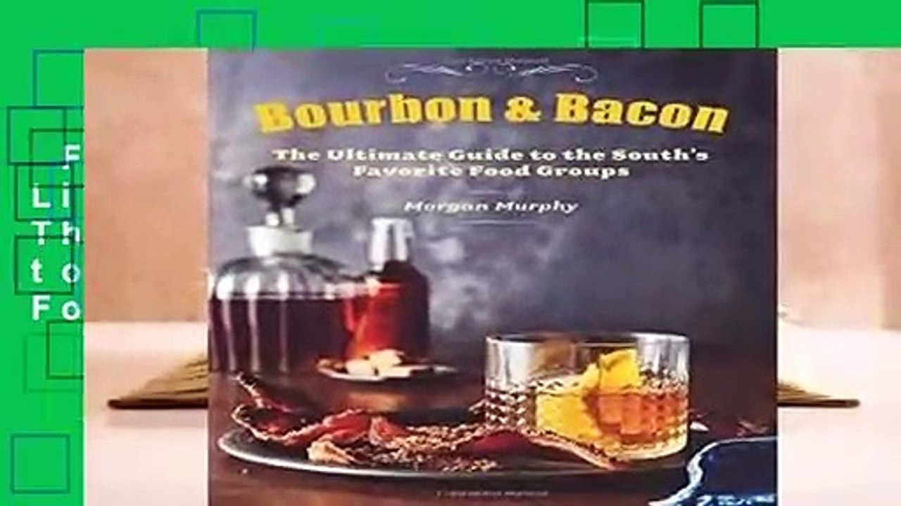 Full E-book  Southern Living Bourbon   Bacon: The Ultimate Guide to the South s Favorite Foods