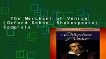 The Merchant of Venice (Oxford School Shakespeare) Complete