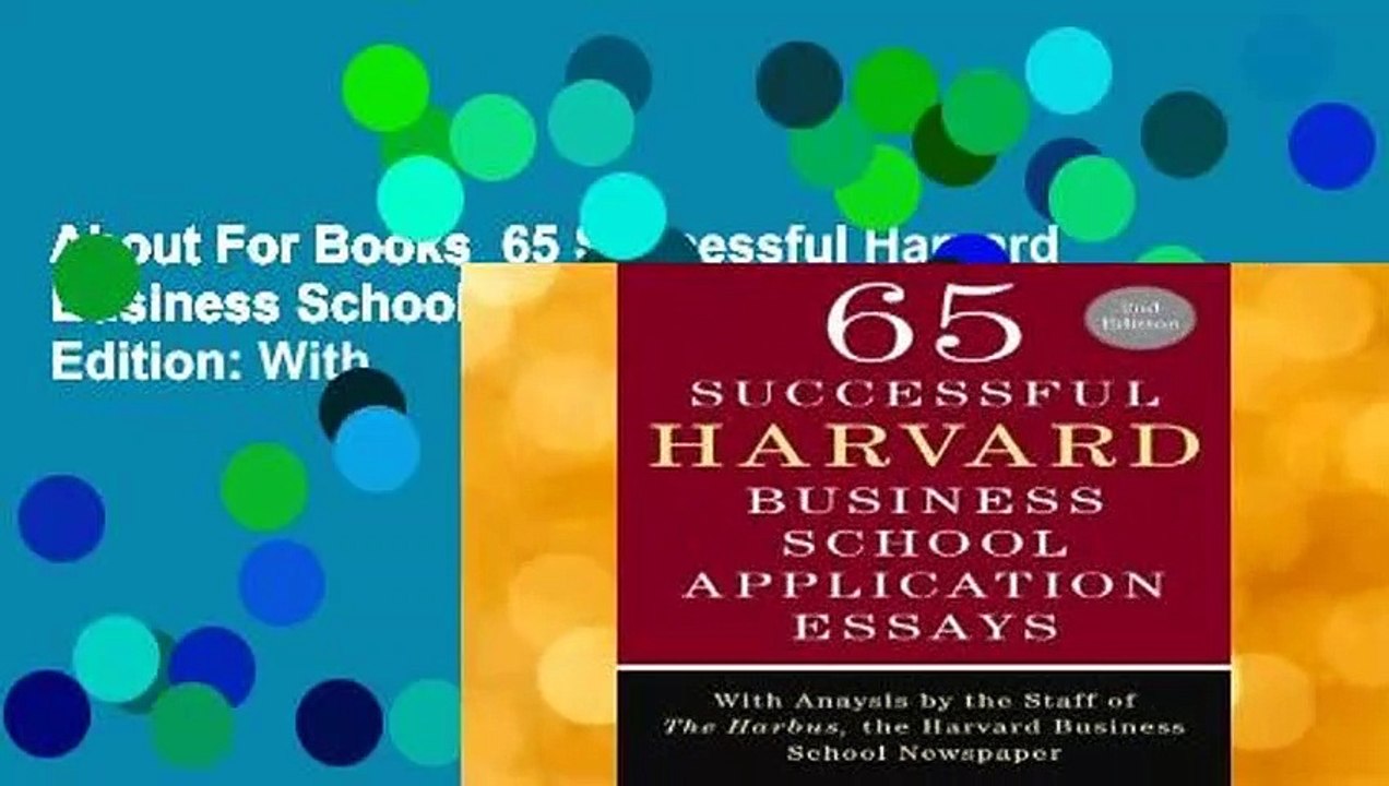 About For Books  65 Successful Harvard Business School Application Essays, Second Edition: With