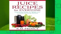 About For Books  Juice Recipes for Everyone: Easy Juicing Recipes for Weight Loss, Cleansing and