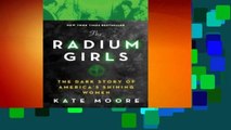 The Radium Girls: The Dark Story of America's Shining Women Complete