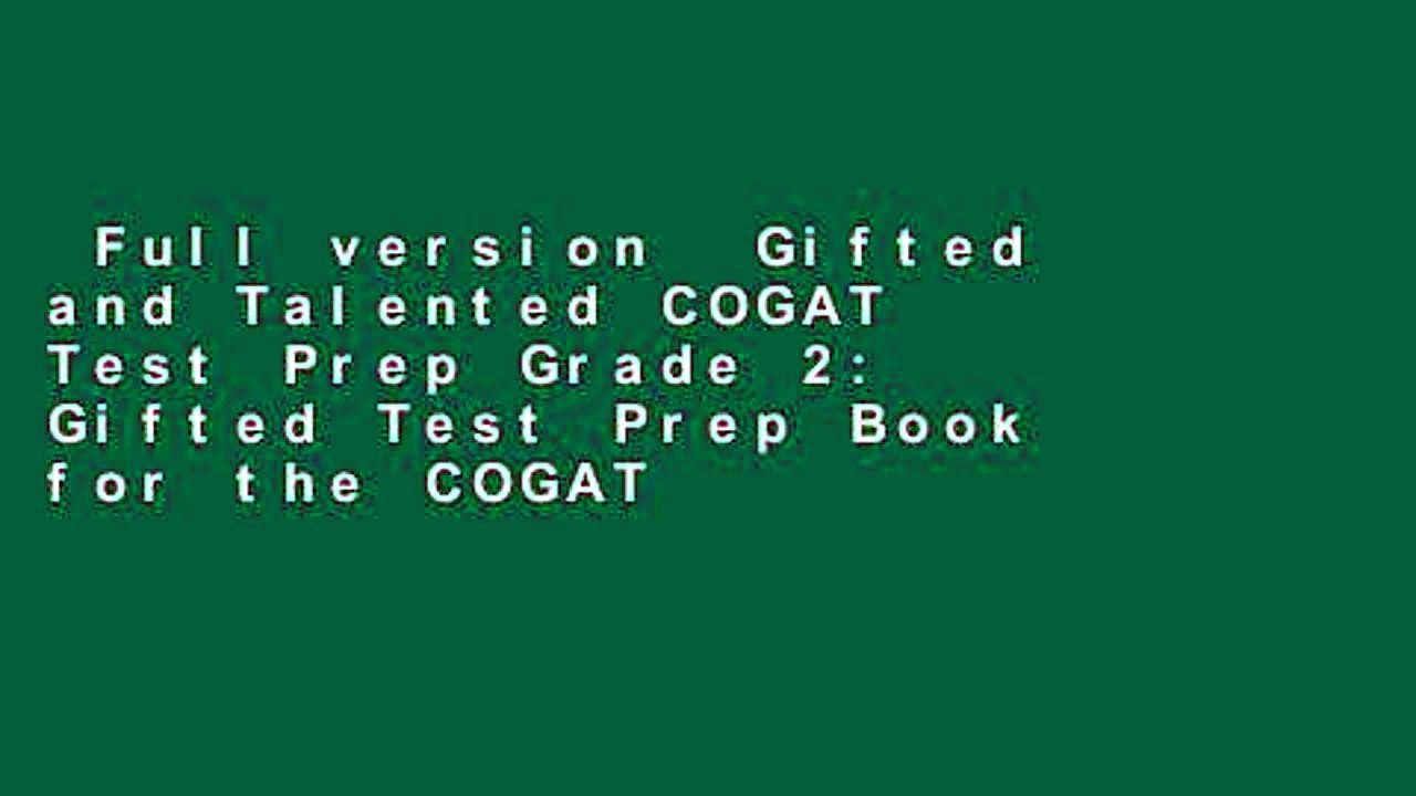 Full version  Gifted and Talented COGAT Test Prep Grade 2: Gifted Test Prep Book for the COGAT