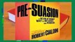 Full version  Pre-Suasion: A Revolutionary Way to Influence and Persuade  Best Sellers Rank : #4