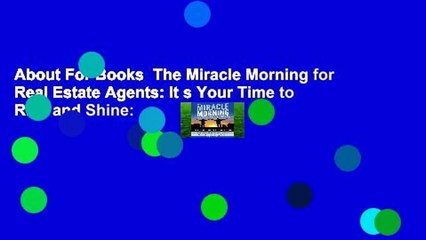 About For Books  The Miracle Morning for Real Estate Agents: It s Your Time to Rise and Shine: