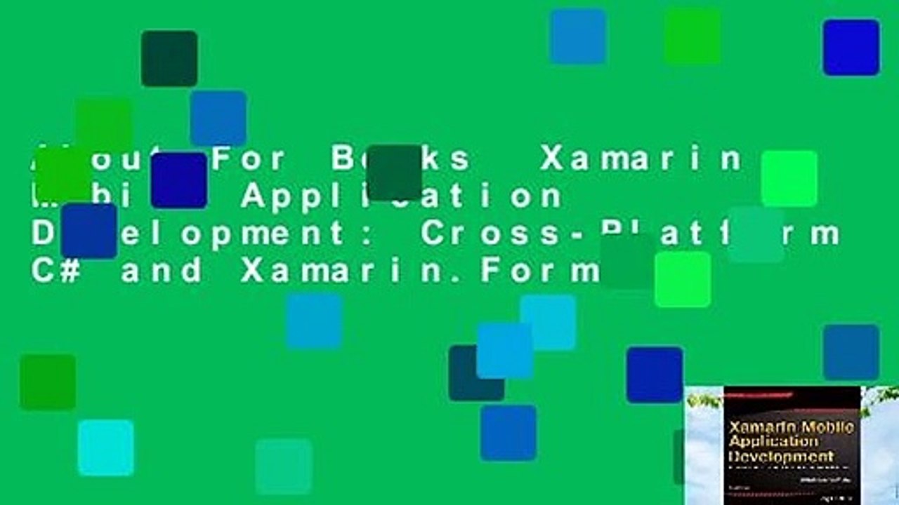 About For Books  Xamarin Mobile Application Development: Cross-Platform C# and Xamarin.Forms