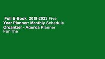 Full E-Book  2019-2023 Five Year Planner: Monthly Schedule Organizer - Agenda Planner For The