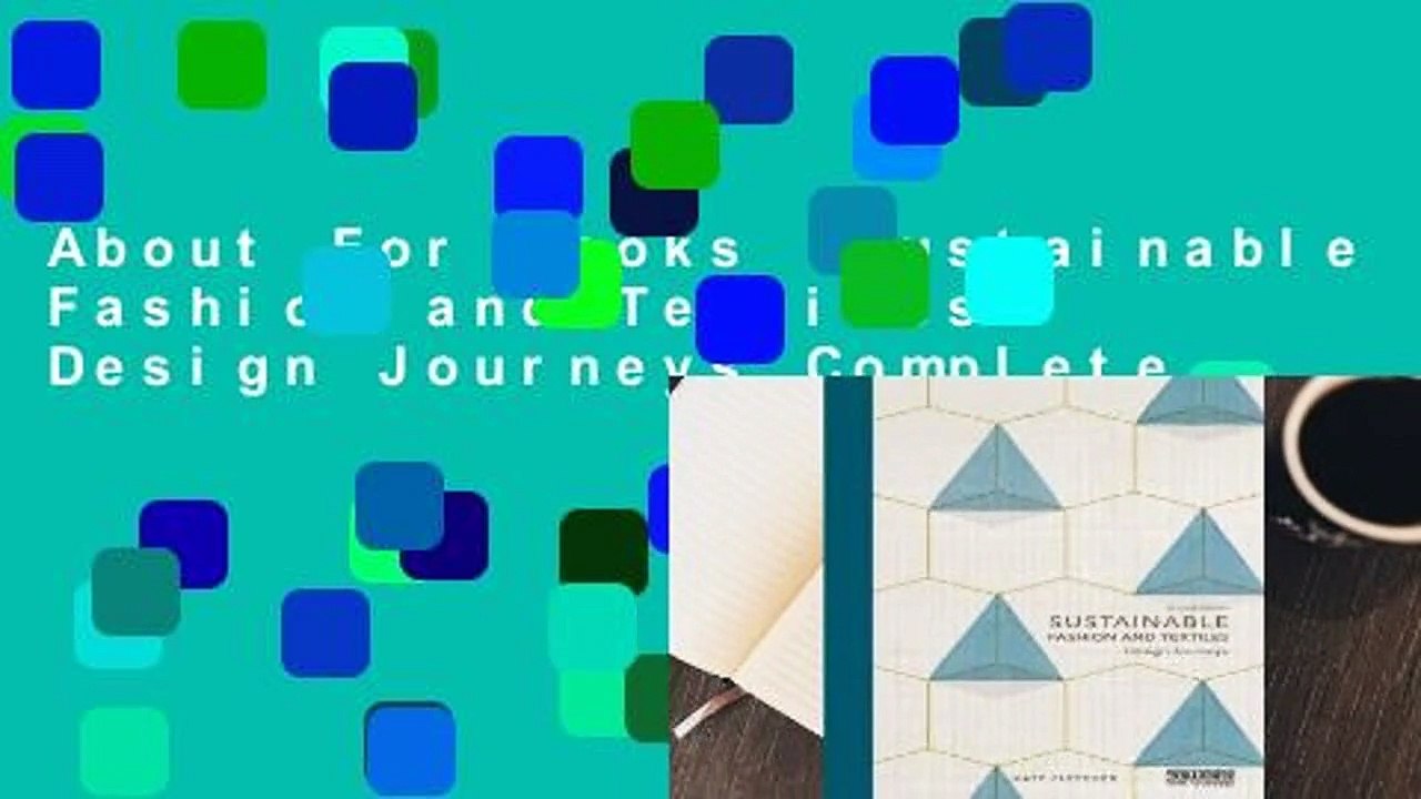 About For Books  Sustainable Fashion and Textiles: Design Journeys Complete
