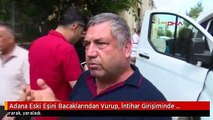 Adana Eski Eşini Bacaklarından Vurup, İntihar Girişiminde Bulundu