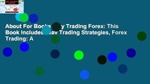 About For Books  Day Trading Forex: This Book Includes- Day Trading Strategies, Forex Trading: A