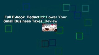 Full E-book  Deduct It!: Lower Your Small Business Taxes  Review