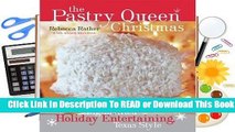 Online The Pastry Queen Christmas: Big-Hearted Holiday Entertaining, Texas Style  For Online