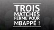 Discipline - Trois matches ferme pour Mbappé !