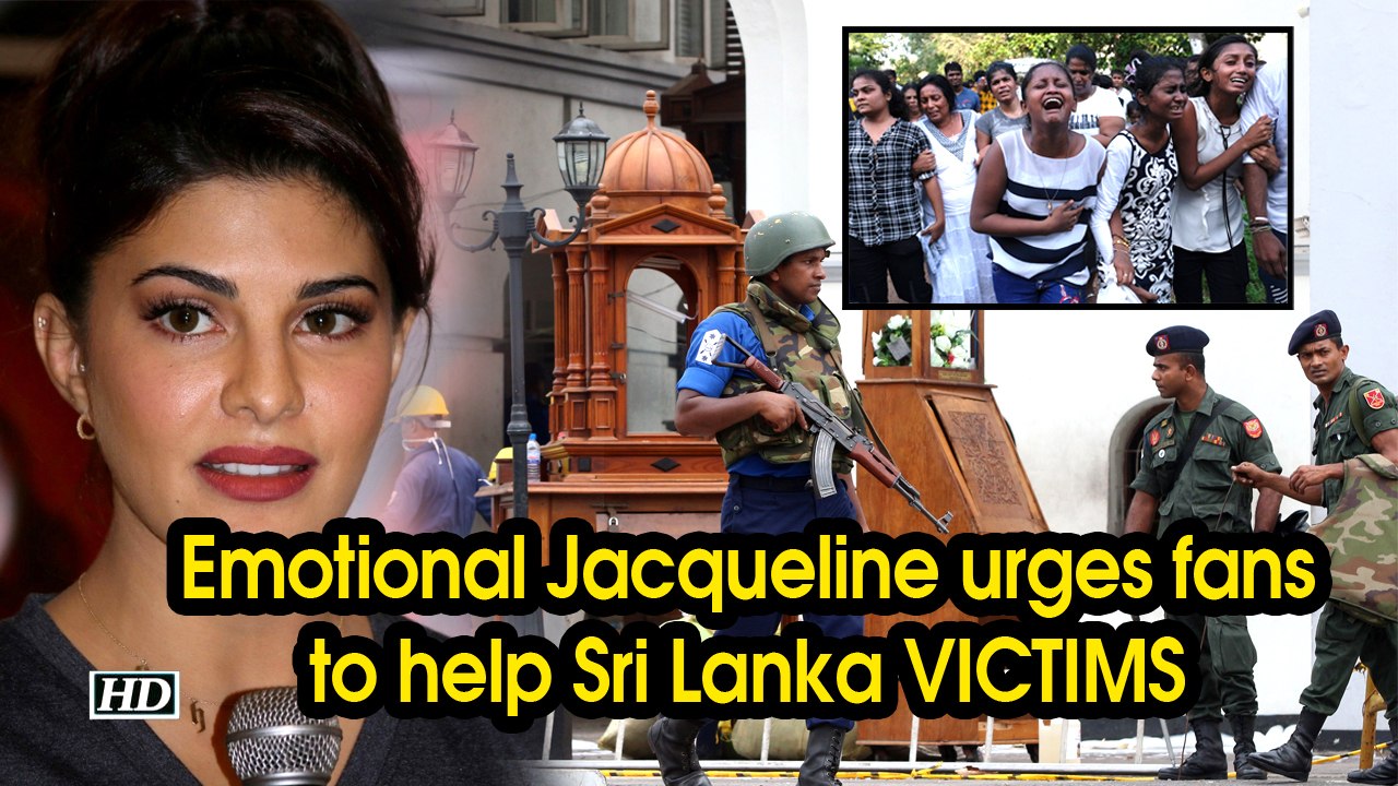 Emotional Jacqueline requests fans to help out Sri Lanka VICTIMS