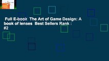 Full E-book  The Art of Game Design: A book of lenses  Best Sellers Rank : #2