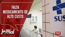  Falta de medicamento de alto custo – Mudança no Bilhete Único no Seu Jornal (03.05.2019)