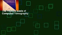 The Physical Basis of Computed Tomography