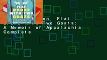 Full version  Flat Broke with Two Goats: A Memoir of Appalachia Complete