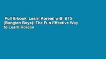 Full E-book  Learn Korean with BTS (Bangtan Boys): The Fun Effective Way to Learn Korean