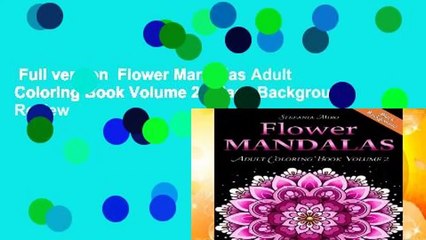 Full version  Flower Mandalas Adult Coloring Book Volume 2: Black Background  Review